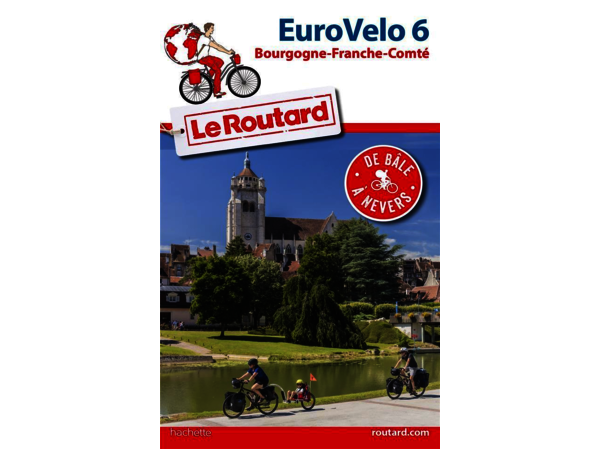 Guide du Routard - Eurovélo 6 en Bourgogne Franche-Comté